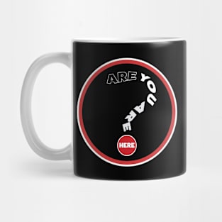 Are you are here? Mug